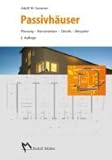 Passivhäuser: Planung – Konstruktion – Details – Beispiele