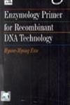 Enzymology Primer For Recombinant Dna Technology 8131201945 Book Cover
