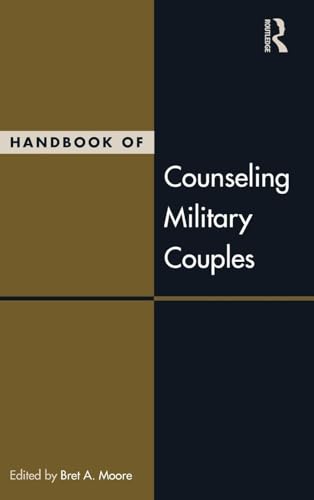 Handbook of Counseling Military Couples (Routledge Series on Family Therapy and Counseling)