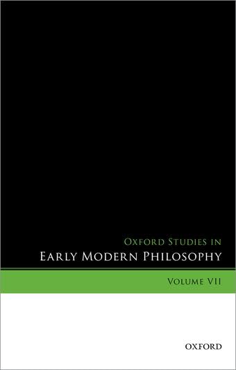 Oxford Studies in Early Modern Philosophy, Volume VII: 7