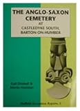 west street surgery barton upon humber  The Anglo-Saxon Cemetery at Castledyke South, Barton-on-Humber: v. 6 (Sheffield Excavation Reports)