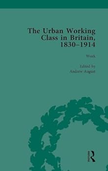 Hardcover The Urban Working Class in Britain, 1830-1914 Vol 2 Book