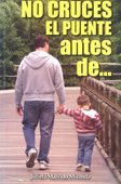 NO CRUCES EL PUENTE ANTES DE... 9706279644 Book Cover