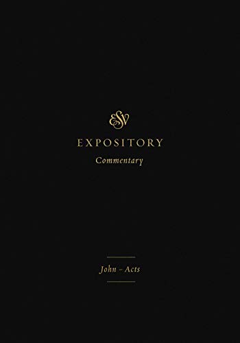 ESV Expository Commentary, Volume 9: John–Acts