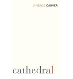 [Cathedral] [by: Raymond Carver] - Raymond Carver 