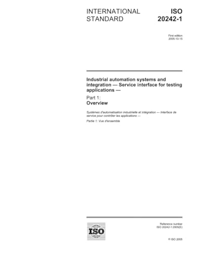 ISO 20242-1:2005, Industrial automation systems and integration - Service interface for testing applications - Part 1: Overview
