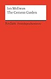  The Cement Garden: Englischer Text mit deutschen Worterklärungen. Niveau B1–B2 (GER) (Reclams Universal-Bibliothek)