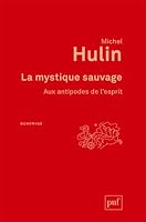 La mystique sauvage: Aux antipodes de l'esprit 2130627307 Book Cover