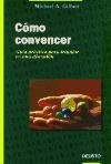 Como Convencer (Spanish Edition) [Spanish] 8423416291 Book Cover