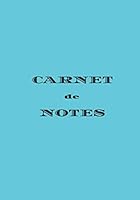 Carnet de Notes : Carnet de Notes / Notebook / Journal de Bord / Carnet de Bord /Carnet ? Dessins / Cahier de Brouillon / 100 Pages / Format 17,78 X 25,4 Cm (7 X 10 Pouces) / Pages Blanches 167957972X Book Cover