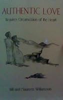 Authentic Love, Requires circumcision of the Heart B00294TIYY Book Cover