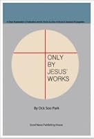Only By Jesus' Works 8985422014 Book Cover