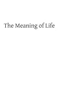 The Meaning of Life 1482666979 Book Cover