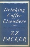 Drinking Coffee Elsewhere Reprint Edition by Packer, ZZ [Paperback] B009O2JDIK Book Cover