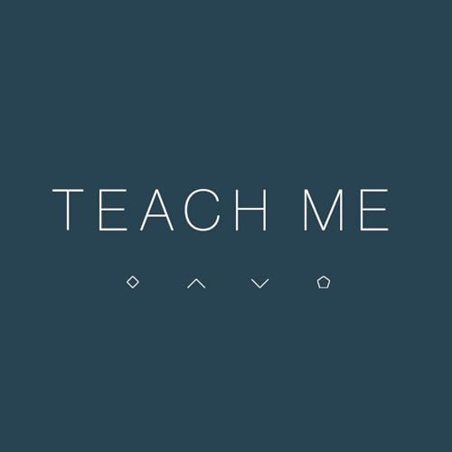 Teach Me | Part 13