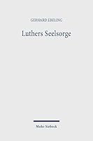 Luthers Seelsorge: Theologie in der Vielfalt der Lebenssituationen an seinen Briefen dargestellt 3161467124 Book Cover