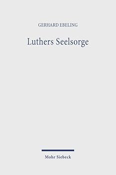 Hardcover Luthers Seelsorge: Theologie in der Vielfalt der Lebenssituationen an seinen Briefen dargestellt (German Edition) [German] Book