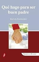 Que Hago Para Ser Buen Padre 6078293117 Book Cover