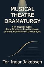 Quick Summary of Kindle Edition Musical Theatre Dramaturgy: How Musicals Work: Story Structure, Song Functions, and the Architecture of Great Shows 2026 Edition High Quality Trending Title