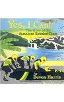 Paperback Yes, I Can!: The Story of the Jamaican Bobsled Team Book