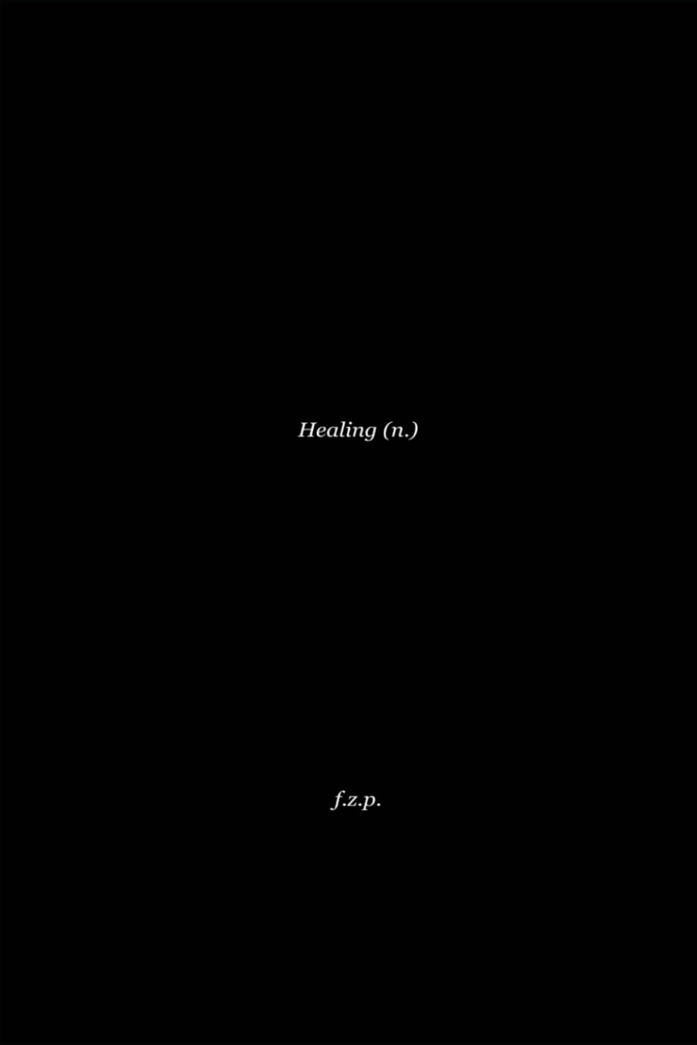 Healing (n).: Putting The Pieces Back Together