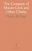 The Conquest of Mount Cook and Other Climbs: An Account of Four Seasons' Mountaineering on the Southern Alps of New Zealand