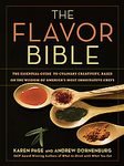 The Flavor Bible: The Essential Guide to Culinary Creativity, Based on the Wisdom of America's Most Imaginative Chefs [Hardcover] Paperback – January 1, 2010