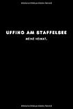 uffing alpenblick öffnungszeiten  Uffing am Staffelsee: Notizbuch, Notizblock, Notebook  Punktraster, Punktiert, Dotted  120 Seiten, DIN A5 (6x9 Zoll)  Notizen, Termine, Ideen, ...  Deine Stadt, Dorf, Region, Liebe und Heimat