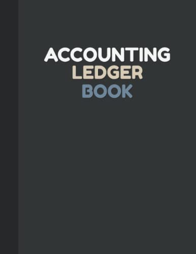 ACCOUNTING LEDGER BOOK: Accounting Ledger Book Income And Expense For Bookkeeping - Accounting Ledger Book Simple Accounting Ledger - 8.5 x 11 Inches - 110 Pages