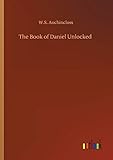  The Book of Daniel Unlocked