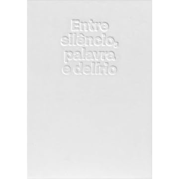 Capa do livro Entre silêncio, palavra e delírio