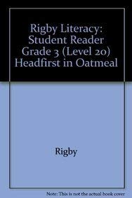 Paperback Rigby Literacy: Student Reader Grade 3 (Level 20) Headfirst in Oatmeal Book