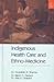 Indigenous Health Care and Ethno Medicine