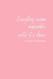 Everything Seems Impossible Until it's Done Notebook - Pink: Inspirational Notebook = 120 Lined Pages