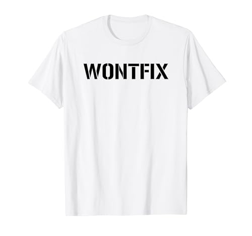 WONTFIX Say Forget It at Work in a Nicer Way - �u���b�N�f�U�C�� T�V���c