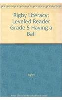 Paperback Rigby Literacy: Leveled Reader Grade 5 Having a Ball Book