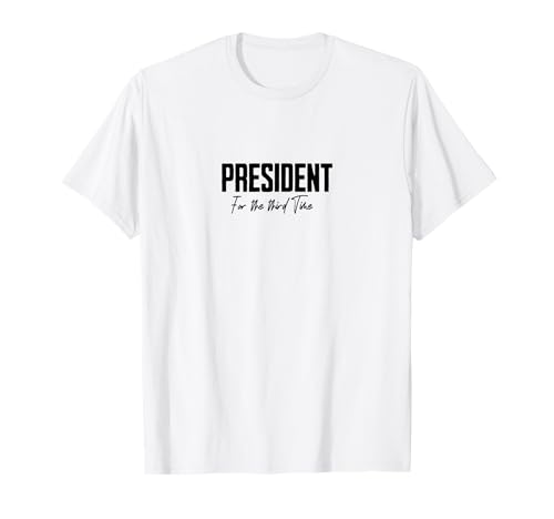 President pour la troisième Fois consécutive Chef Cadeaux Homme USA T-Shirt