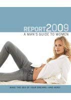 Hardcover Report 2009: A Man's Guide to Women (Volume 1) Book