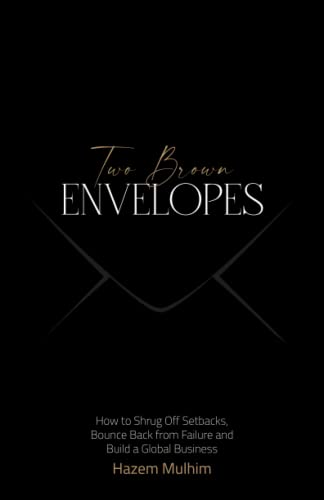 Two Brown Envelopes: How to Shrug Off Setbacks, Bounce Back from Failure and Build a Global Business
