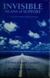 Hardcover Invisible Means of Support: A Transformational Journey : A Tribute to Joseph Campbell Book
