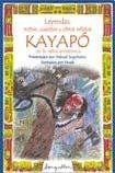 Leyendas, mitos, cuentos y otros relatos Kayapo de la selva amazonica / Legends, myths, stories and other Kayapo of the Amazon Forest Narratives