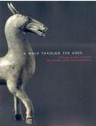 Paperback A Walk Through the Ages: Chinese Archaic Art from the Sondra Landy Gross Collection Book