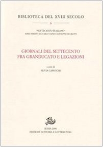 Giornali Del Settecento Fra Granducato E Legazioni