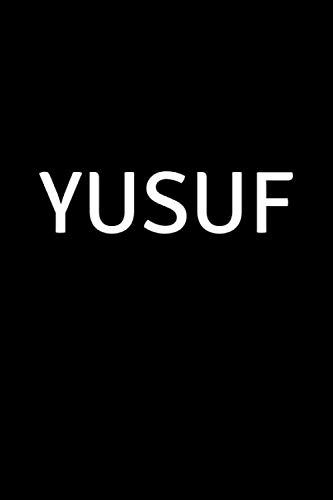 Yusuf: Personalized Notebook - Simple Gift for Man/Boyfriend/Boss named Yusuf Journal Diary (110 Pages, Blank, Lined 6 x 9 inches) (Names)