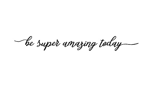 BERRYZILLA Be Super Amazing Today Decal Vinyl 9"x1.15" Positive Inspirational Trendy Motivational Mirror Wall Art Living Room Home Window