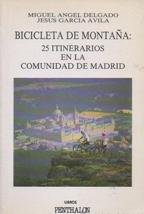 BICICLETA DE MONTAÑA: 25 ITINERARIOS EN LA COMUNIDAD DE MADRID