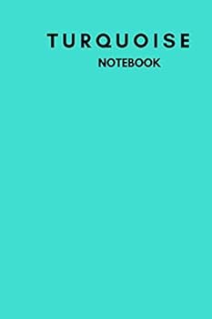 Paperback Turquoise Notebook: Notebook,Journal, Diary,the notebook for creative note taking or journaling at school.Perfect gift for Women and Men (110 Pages, Blank, 6 x 9) Book