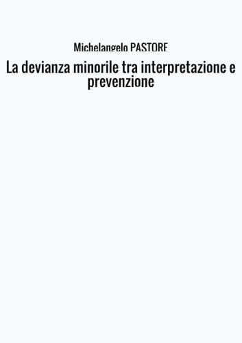 La devianza minorile tra interpretazione e prevenzione