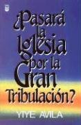 Imagen de Pasar La Iglesia Por La Gran Tribulacin?: Will the Church Go Through the Tribulation?