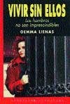 Paperback Vivir Sin Ellos - Los Hombres No Son Imprescindibl (Spanish Edition) [Spanish] Book
